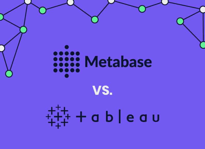 Metabase vs. Tableau: Which BI Tool is Right for You?